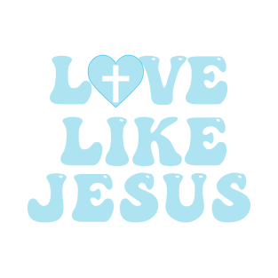 Love Like Jesus (Baby Blue) T-Shirt