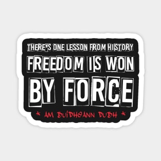 Freedom by force Magnet