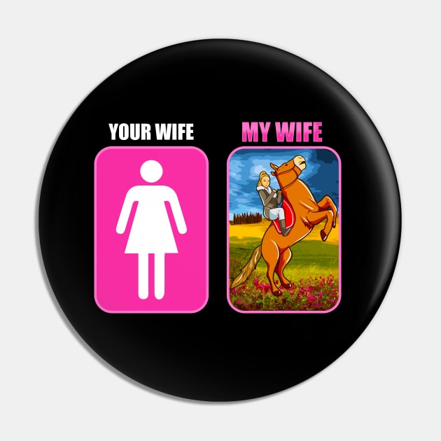 Your Wife My Wife Horse Riding Equestrian Pin by E