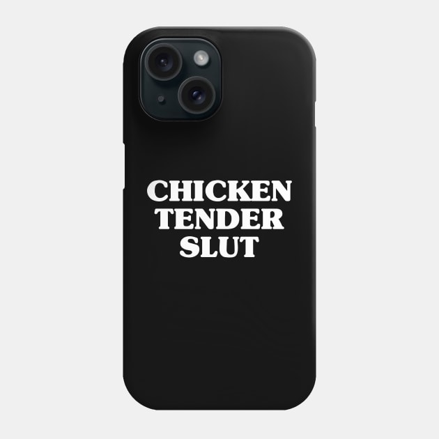 Chicken tender slut | funny chicken tender lover shirt Phone Case by DesigneRbn