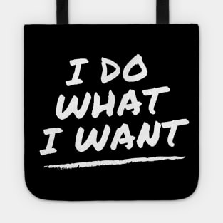 I Do What I Want Tote