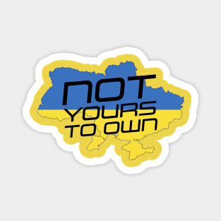 Fasbytes Pray For Ukraine Not Yours To Own Yello Magnet