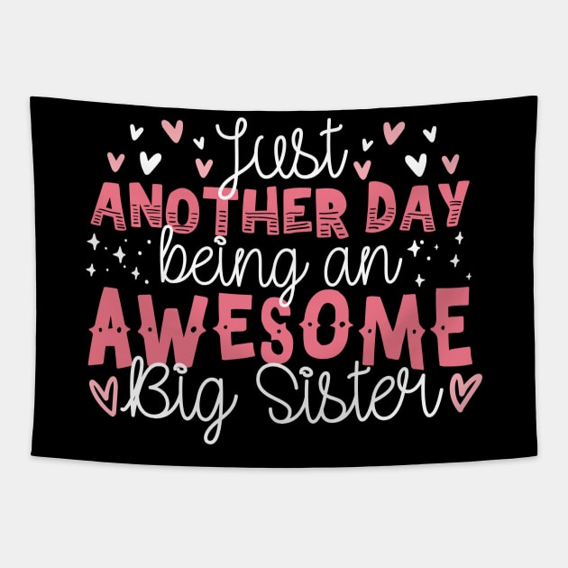 Just Another Day Being An Awesome Big Sister Tapestry by thingsandthings