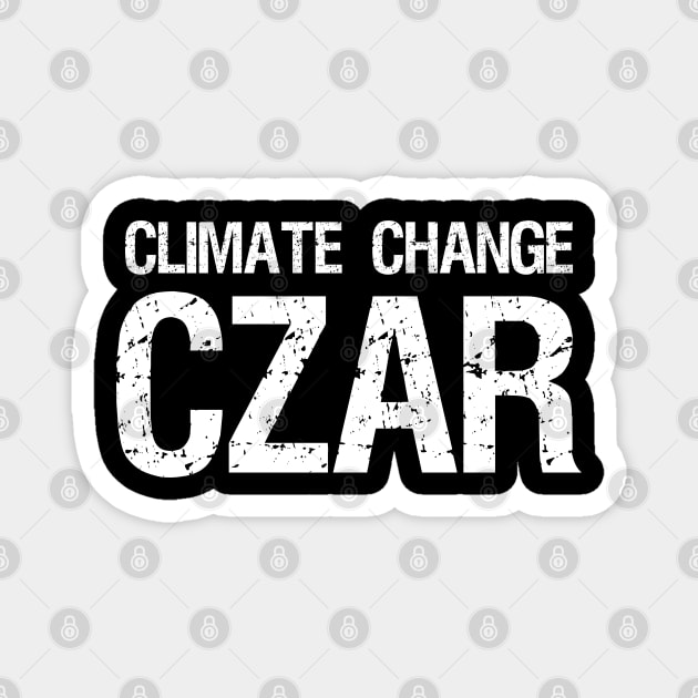 Climate Change Czar Anti Socialist SJW Alarmist Triggering Magnet by Styr Designs