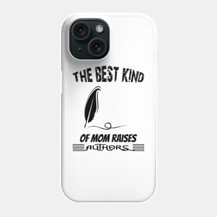 The Best kind of Mom Raises Authors Phone Case