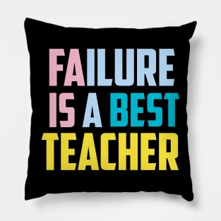 Failure is a best teacher Pillow