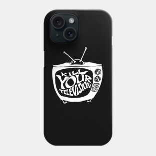 Kill your television t shirt Phone Case