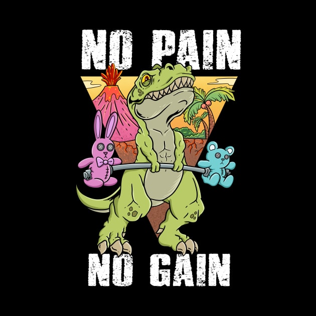 Gym Dinosaur: No Pain, No Gain - Embrace the Grind and Roar to Your Fitness Goals by Holymayo Tee