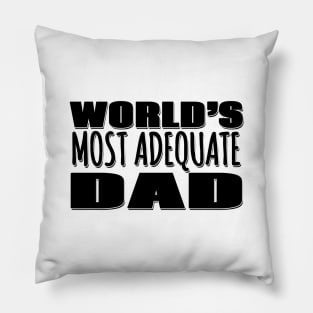 World's Most Adequate Dad Pillow