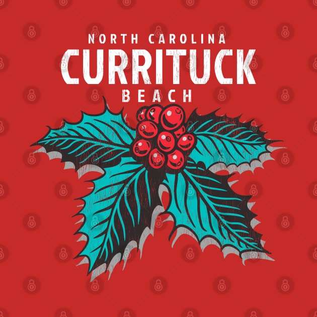Currituck Beach, NC Christmas Vacationing Holiday Holly by Contentarama