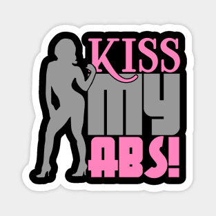 Kiss my abs Magnet