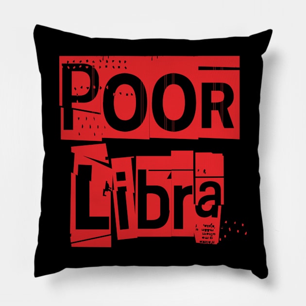 Poor Libra-Horoscope Pillow by CreatenewARTees