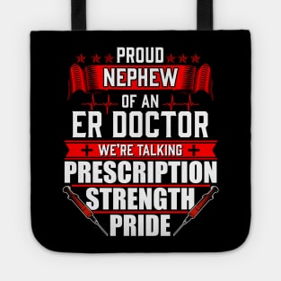 Proud Nephew of an Emergency Room ER Doctor Tote