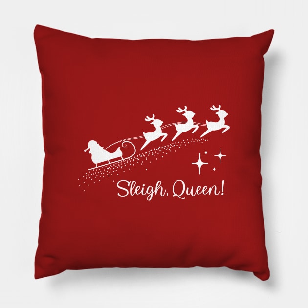 Sleigh, Queen! Pillow by Random Prints