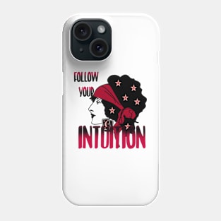 Follow your intuition Phone Case