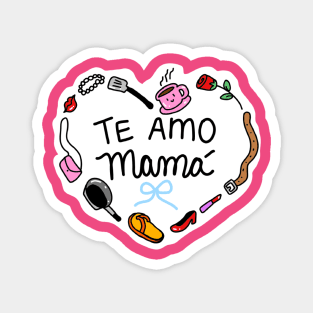 Te Amo Mamá Magnet