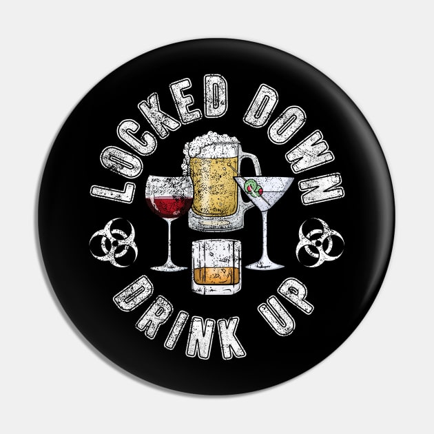 Locked Down Drink Up Funny Quarantine Quotes Drinking Pin by FrontalLobe
