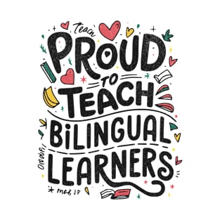 Proud To Teach Bilingual Learners T-Shirt