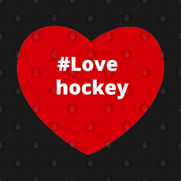 Love Hockey - Hashtag Heart by support4love