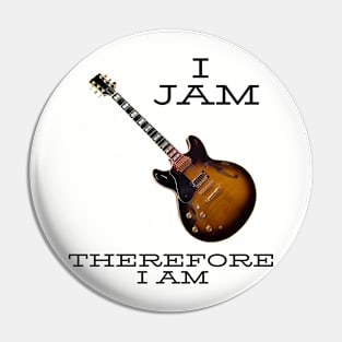 I jam therefore I am Pin