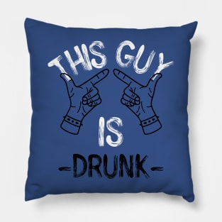 This Guy Is Drunk Drinking Happy Hour Beer Pillow