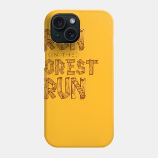 Run in the Forest Run Phone Case