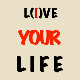 Love and live your life T-shirt and clothing T-Shirt