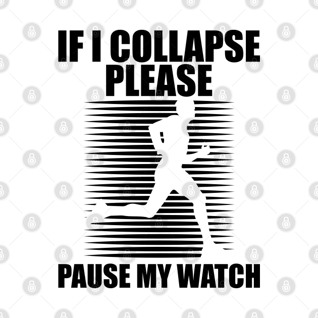Runner - If I collapse please pause my watch by KC Happy Shop