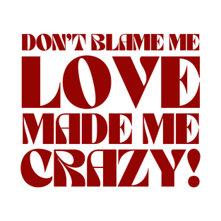 Don't blame Me Reputation design T-Shirt