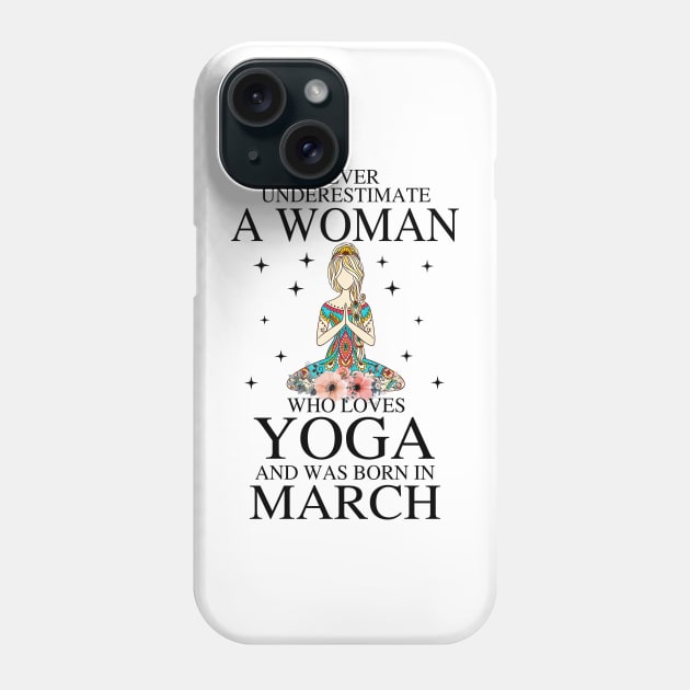 A Woman Who Loves Yoga And Was Born In March Phone Case by Vladis