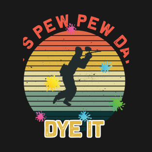 Its Pew Pew Day Dye It T-Shirt