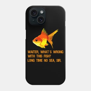 Long Time No sea Phone Case