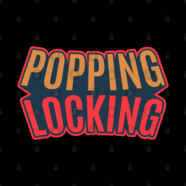 Popping and Locking - Breakdance -  B-Boys and B-Girls by Boogosh