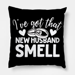 I've Got That New Husband Smell Pillow