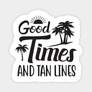 Good time and tan lines. Magnet