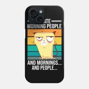 I Hate Morning People And Mornings And People Vintage Cat Phone Case