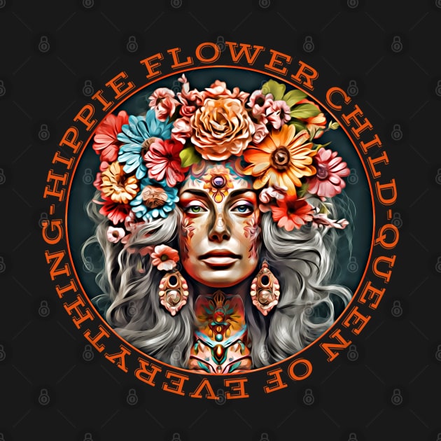 Hippie Flower Child Queen Of Everything Love Peace Happiness by Funny Stuff Club