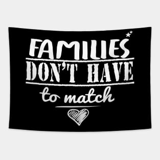 Families don't have to match : Cute family gift idea for Dad, Mom & Siblings Tapestry