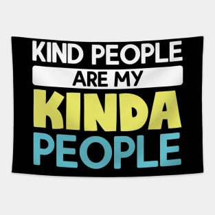 Kind People Are My Kinda People Tapestry