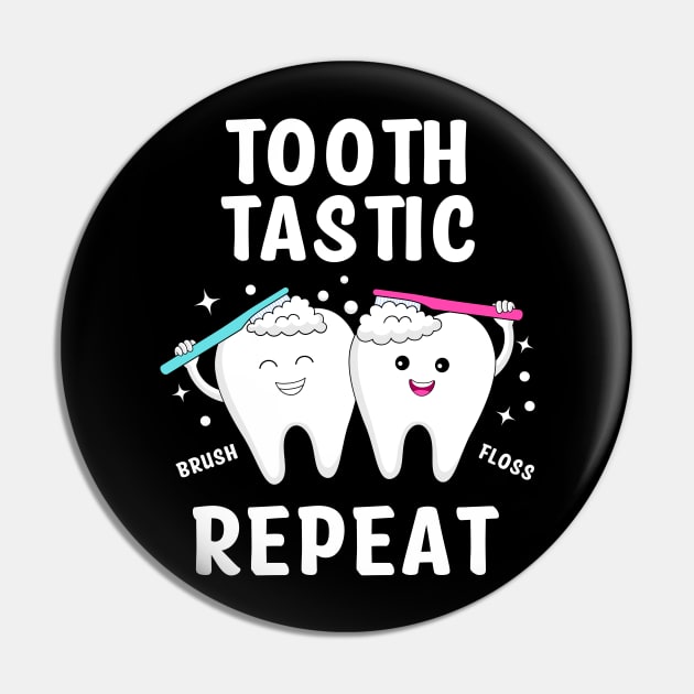 Toothastic Brush Floss Repeat Pin by ChasingTees