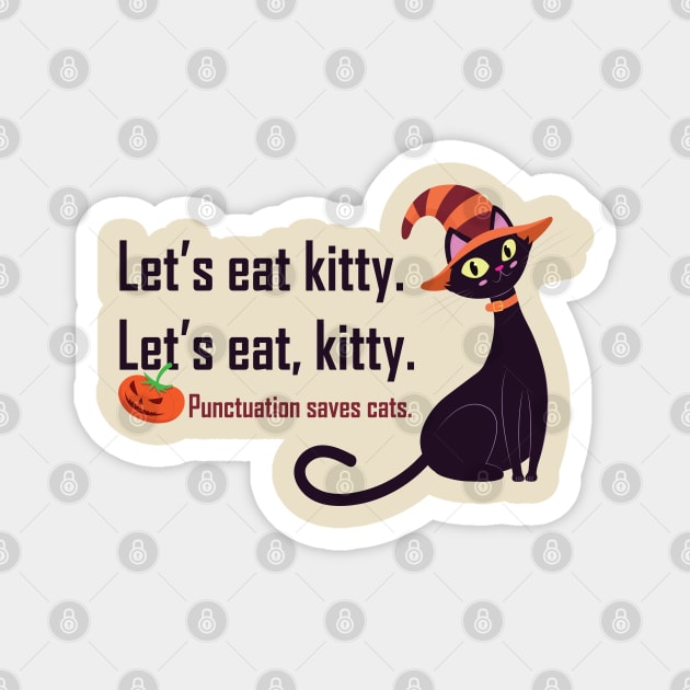 Lets eat kitty punctuation saves cats Magnet by YINZY