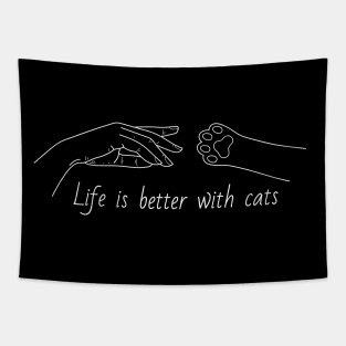 Life is better with cats Tapestry