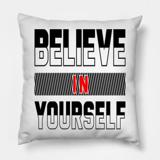 believe in your self Pillow