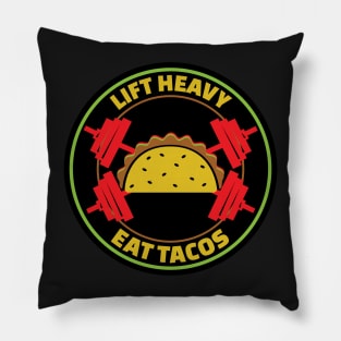 Lift Heavy Eat Tacos Pillow