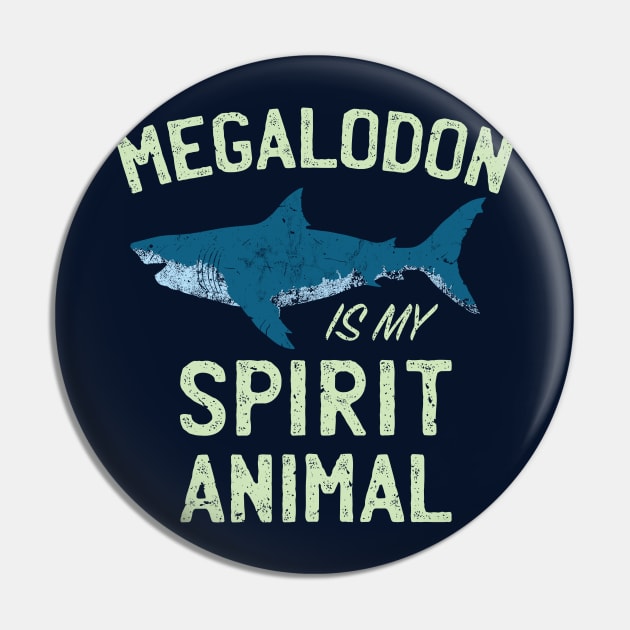 Megalodon is my Spirit Animal Pin by IncognitoMode