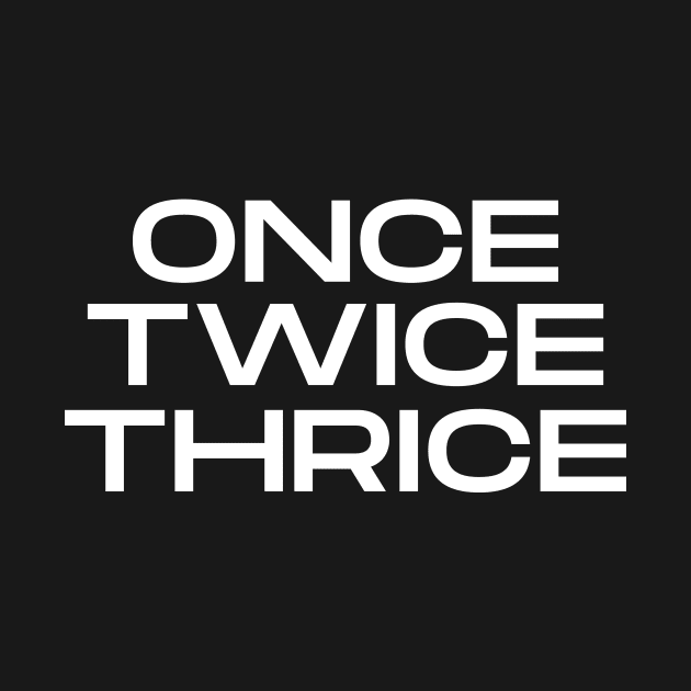 Once Twice Thrice by C-Dogg