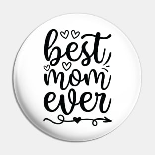 Best Mom Ever, Mothers Day Gift Pin