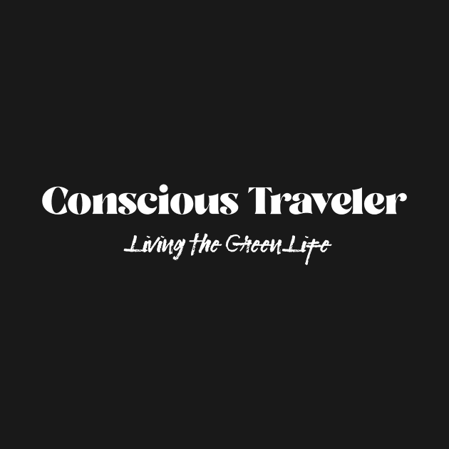 Conscious Traveler. Living the Green Life by Moxi On The Beam