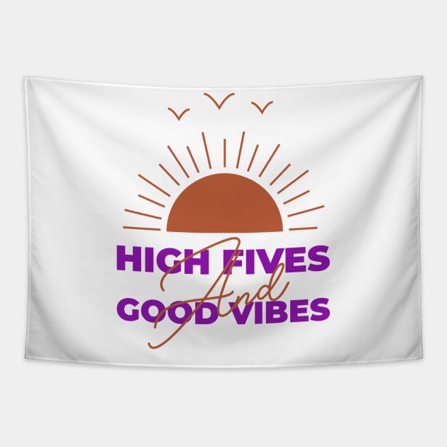 High Fives And Good Vibes Tapestry by Jitesh Kundra