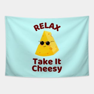 Relax Take It Cheesy | Cheese Pun Tapestry